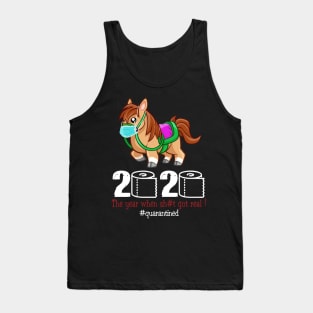 Horse 2020 The year when shit got real Tank Top